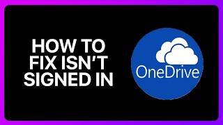 How To Fix OneDrive Isn't Signed In Tutorial