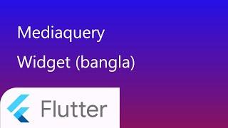 10. Mediaquery for responsive design flutter bangla tutorial | easy explanation flutter