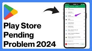 Fixed: Google Play Store Download Pending Problem (2024)