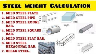 HOW TO CALCULATE WEIGHT OF MILD STEEL PLATE, PIPE, ROUND & SQUARE BAR, FLAT & HEXAGONAL BAR, REBAR