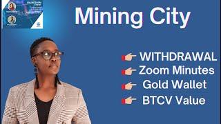 Mining City - Withdrawal - Zoom Meeting Minutes - Gold Wallet - Current Value