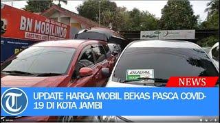 Update Harga Mobil Bekas Pasca COVID 19 di Kota Jambi