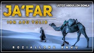 Abdulloh domla  ~ Ja‘far ibn Abu Tolib ( roziallohu anhu  ) Абдуллоҳ домла  Саҳобалар тарихи ...