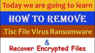 Tisc Virus (.Tisc File) Ransomware Removal and Decrypt .Tisc Files