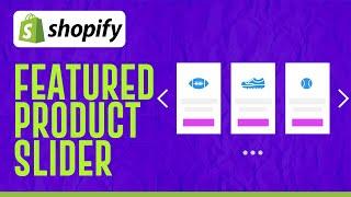 Featured Product Slider Shopify | How To Create A Featured Product Slider On Shopify
