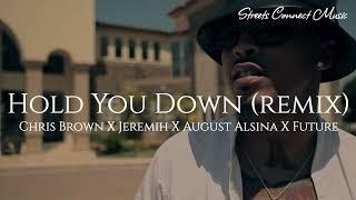 Chris Brown X Jeremih X Future X August Alsina - Hold You Down (remix)