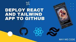 How to deploy React and tailwind app to GitHub pages | GH-pages | React | Tailwind  | May We Code