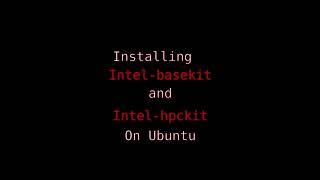 Installing intel-basekit and intel-hpckit on Ubuntu