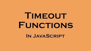 Timeout Functions in JavaScript