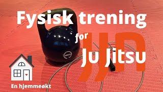 Fysisk trening for JJN-ju jitsu  | En hjemmeøkt