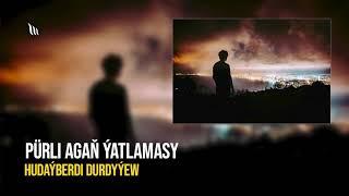 Hudayberdi Durdyyew - Purli agan yatlamasy | Radio oyyn