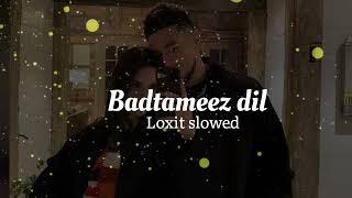 Badtameez Dil (slowed+reverb)