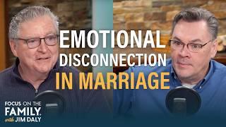 Dealing with Emotional Disconnection in Marriage - Jim Turner