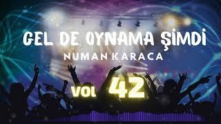 GEL DE OYNAMA SIMDI VOL.42 (NUMAN KARACA REMIX) DüğünMod!