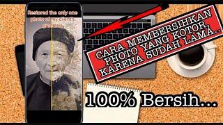 Cara Bersihkan Photo Lama Yang Sudah Buram