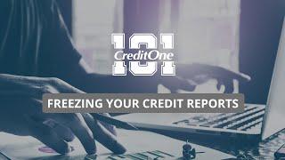 Credit 101: How to Freeze Your Credit Reports