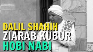 Dalil Shahih Ziarah Kubur Hobi Nabi !! Habib Novel Alaydrus terbaru