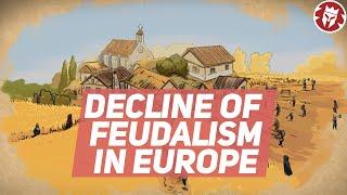 Why and How Feudalism Declined in Europe - Medieval History DOCUMENTARY