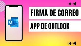 Pon tu FIRMA de Correo en OUTLOOK versión MOBILE o TABLET | con Enlaces