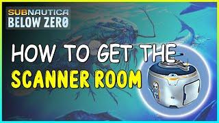 HOW TO GET THE SCANNER ROOM IN SUBNAUTICA BELOW ZERO