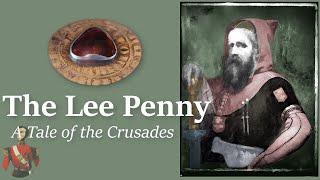 The Lee Penny: A Tale of the Crusades