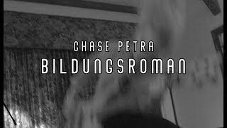 CHASE PETRA — BILDUNGSROMAN (OFFICIAL VIDEO)