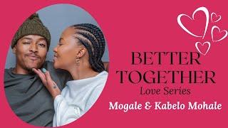 Better Together Love Series | Mogale & Kabelo