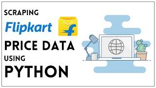 Web Scraping Flipkart Prices using Python: Basic Methods