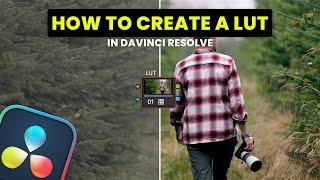 How to create a LUT in DaVinci Resolve 18