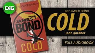Cold | 007 James Bond By John Gardner [FULL AUDIOBOOK]