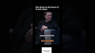 Elon Musk on future of AI and robots #futureofai #elonmuskmotivation #elonmuskstory #elonmuskpodcast