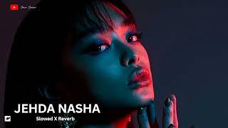 Jehda Nasha | Nora Fatehi( Slowed x Reverb ) || Haxu Heaven