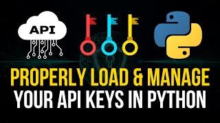 Properly Load & Manage API Keys in Python