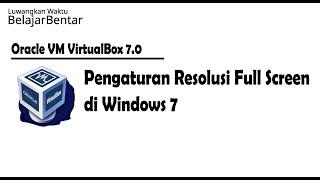 Windows 7 Full Screen Resolution Settings in VirtualBox