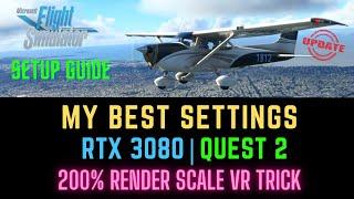 MSFS | BEST SETTINGS FOR QUEST 2 | PC 200% RENDER SCALE TRICK GUIDE | RTX 3080