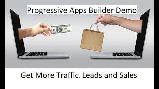 Progressive Apps Builder Demo - Get More Traffic, Leads and Sales