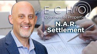 N.A.R. Settlement | What We Don't Know | Echo Commercial Properties | Commercial Real Estate