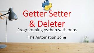 Getter Setter and Deleter - Python OOPs 09