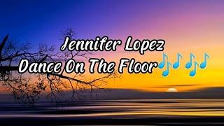 Jennifer Lopez - (On The Floor Lyrics) 