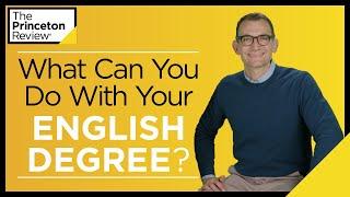 What Can You Do With Your English Degree? | College and Careers | The Princeton Review