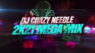 FULL ALBUM || DJ CRAZY NEEDLE 2K21 MEGA MIX || REMIX || NONSTOP || MASHUP || 2021