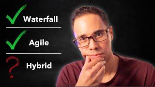 Waterfall vs Agile vs Hybrid Approaches Explained in 10 Minutes!