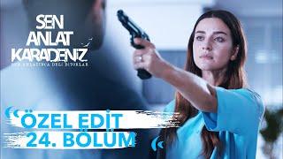 Özel Edit 24. Bölüm | Sen Anlat Karadeniz