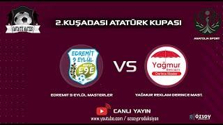 EDREMİT 9 EYLÜL MASTERLER - YAĞMUR REKLAM  DERİNCE MAST. | FANTASTİK CUP 19 MAYIS ATATÜRK KUPASI