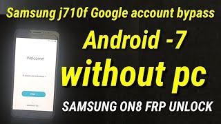 Samsung j710f frp bypass 2022 | Samsung on8 Google(gmail) account bypass Solution Android version 7|