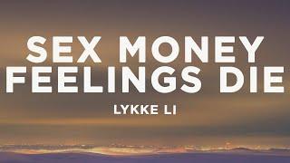 Lykke Li - sex money feelings die (Lyrics)