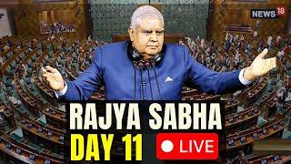 LIVE: Rajya Sabha Session | INDIA Bloc's No-Confidence Motion Against Rajya Sabha Chairman Dhankhar