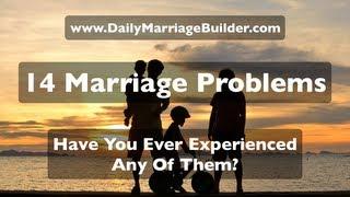 14 Marriage Problems - Save Your Marriage Today