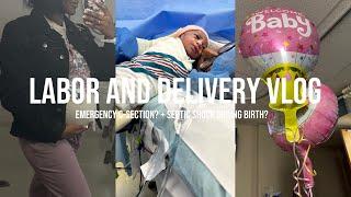 Labor and Delivery Vlog | Emergency C-Section? + Septic shock during birth? Induced at 37 weeks?