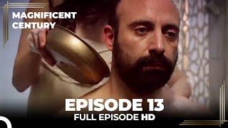 Magnificent Century Episode 13 | English Subtitle